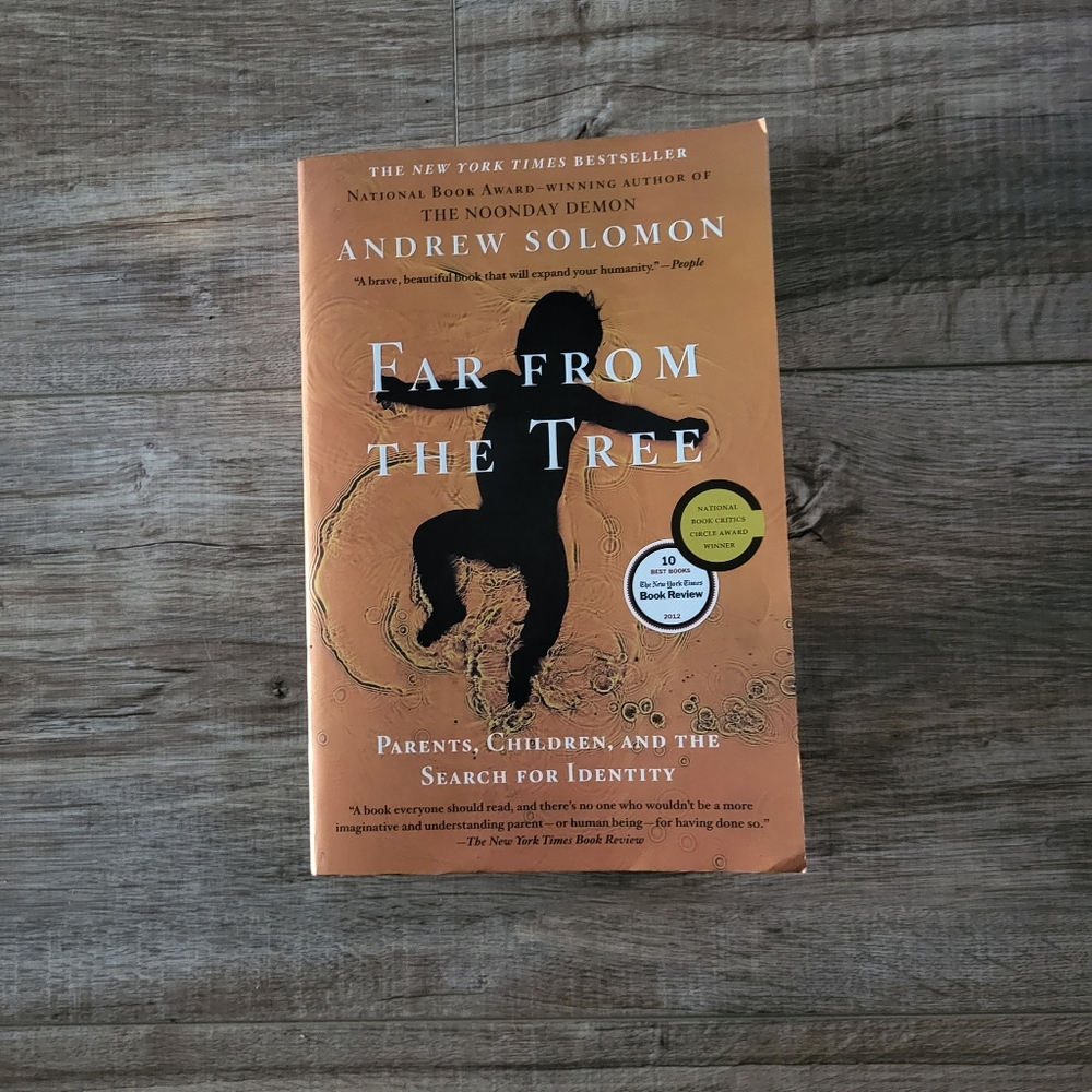 Far From The Tree: Parents, Children & The Search For Identity by Andrew Solomon
